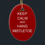 Snowman and Bird Keramik Ornament<br><div class="desc">Dieses Mistletoe-Bild mit dem Text "BEHALT CALM und HANG MISTLETOE" wäre perfekt zu Weihnachten zu verwenden. Personalisieren Sie die Farbe des Ornaments und die Text- und Textfarbe. Dieses bezaubernde Ornament ist perfekt als Geschenk für Freunde und Familie,  oder kaufen Sie ein für sich.</div>