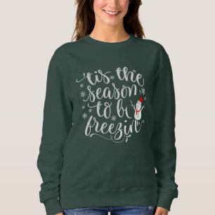 Snowman Das ist die Jahreszeit, um lustige Weihnac Sweatshirt