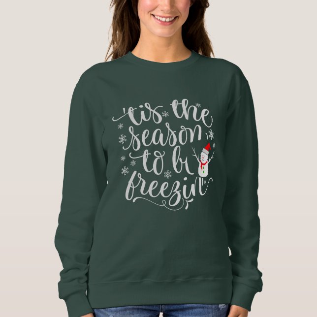 Snowman Das ist die Jahreszeit, um lustige Weihnac Sweatshirt (Vorderseite)