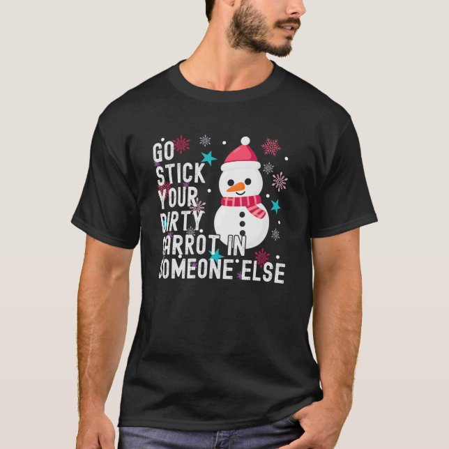Snowman geht in einem anderen an deine schmutzige  T-Shirt (Vorderseite)