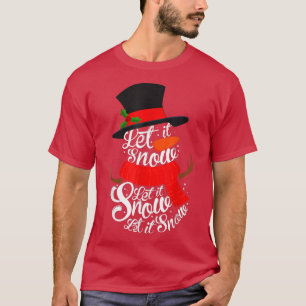Snowman Lass es Schnee Niedlich Weihnachten Winter T-Shirt