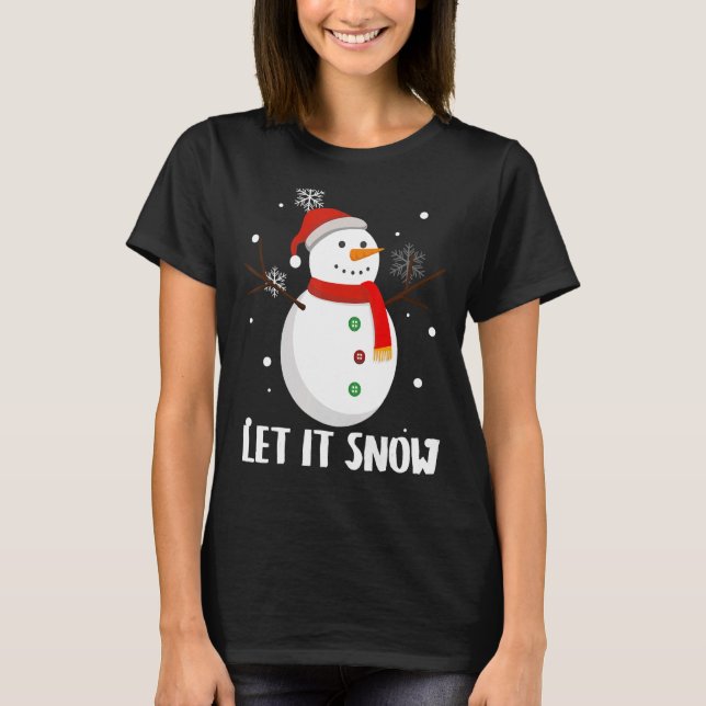 Snowman Lass es Schnee Niedlich Weihnachten Winter T-Shirt (Vorderseite)