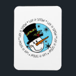 Snowman lässt es schneien magnet<br><div class="desc">Ein niedlicher Schneemann mit Karottennase und einem Top-Hut mit heiligen Texten,  die Let it Snow,  Let it Snow,  Let it Snow! Ideal für den Urlaub oder den ganzen Winter sind diese Schneemann-T - Shirt,  Tasse,  Taschen,  Karten,  Aufkleber,  Keepsakes und andere Sachen ein sicherer Hit!</div>
