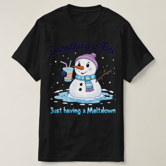 snowman | Nach einer Kernschmelze | Alles ist in O T-Shirt (Design vorne)