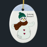 Snowman Phantastisch Teacher Keramikornament<br><div class="desc">Ein niedliches Design mit einem Schneemann mit Hut und Schal. Sagt "phantastischer Lehrer"!</div>