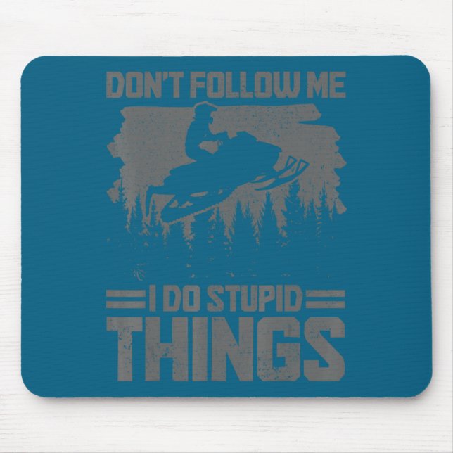Snowmobile Dont Follow Me Funny Snowmobiling Moto  Mousepad (Vorne)