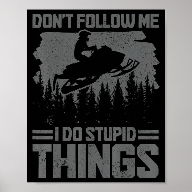 Snowmobile Dont Follow Me Funny Snowmobiling Moto  Poster (Vorne)