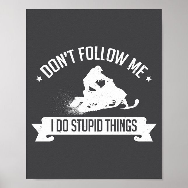 Snowmobile Don't Follow Me I Do Stud Things - Sled Poster (Vorne)