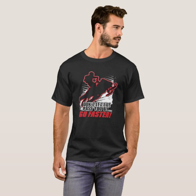 Snowmobile gehen schneller T-Shirt (Vorne ganz)