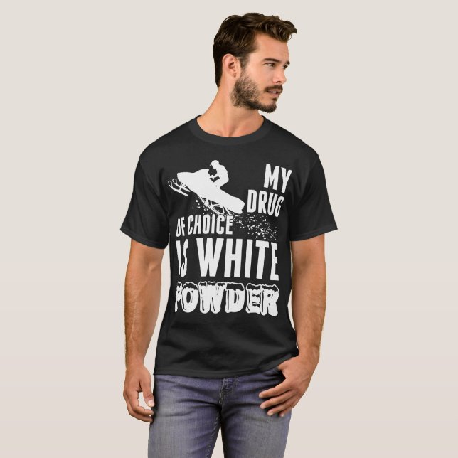Snowmobile meine Droge der Wahl ist weißes T-Shirt (Vorne ganz)