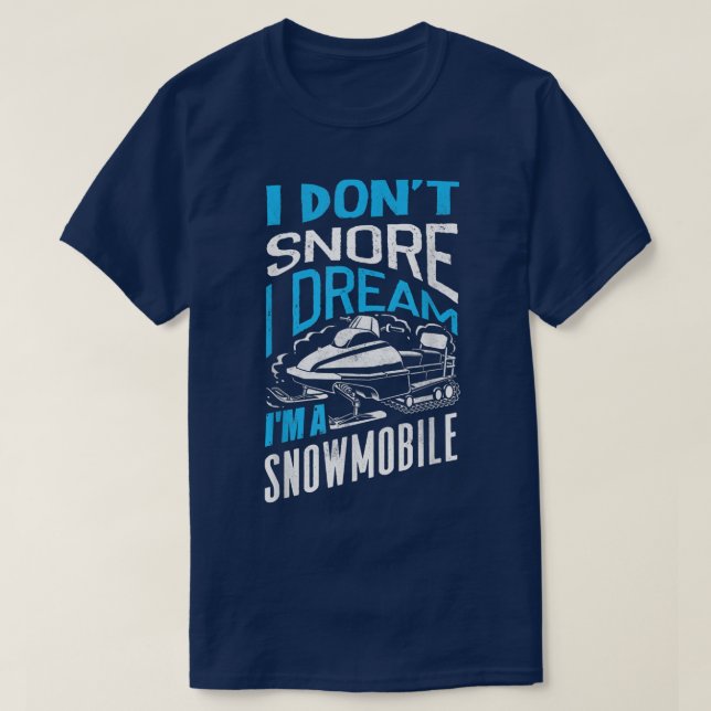 Snowmobile Riding Snowmobiler Snowmobiler I Dont T-Shirt (Design vorne)