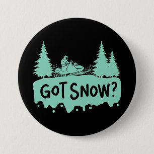 Snowmobiling - Got Snow Funny Snowmobiling Button
