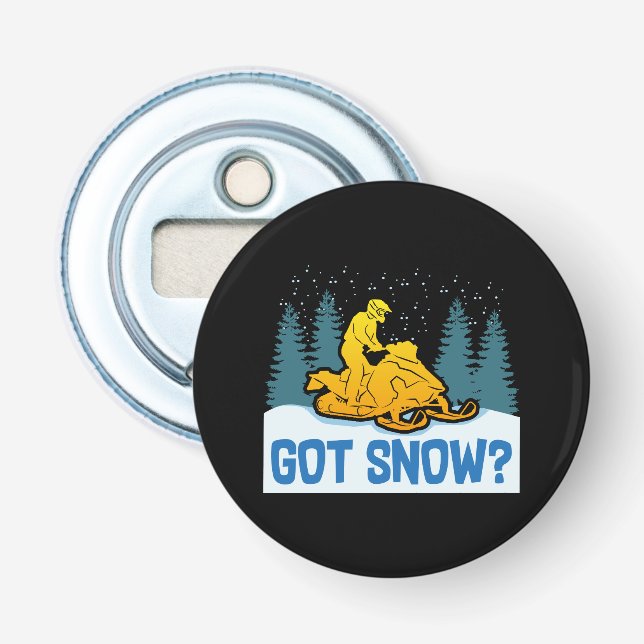 Snowmobiling - Got Snow Funny Snowmobiling Flaschenöffner (Vorderseite)