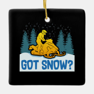 Snowmobiling - Got Snow Funny Snowmobiling Keramikornament