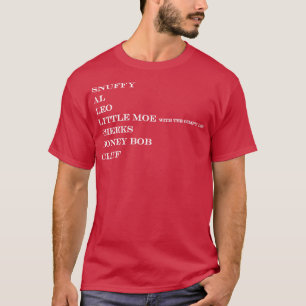 snuffy al leo little moe gimpy bein backen boney b T-Shirt