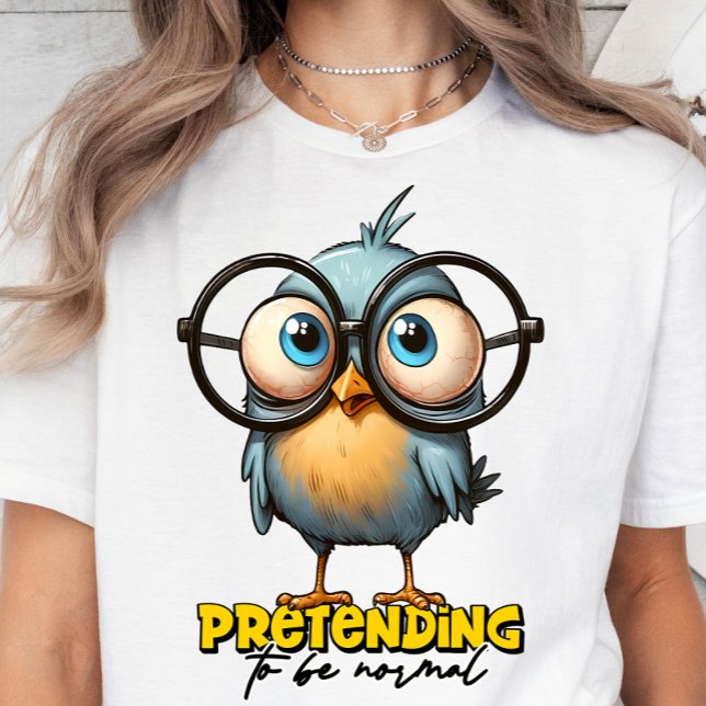 So, als wäre er normal, sarkastischer, lustiger T  T-Shirt (pretending to be normal)