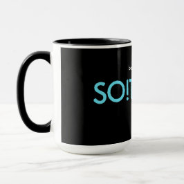 SO! Ärger. ...komm damit klar. Tasse
