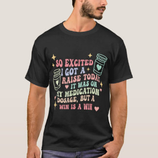 So aufgeregt habe ich heute eine Erhöhung Got T-Shirt