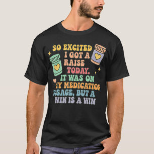 So aufgeregt, ich habe heute eine Gehaltserhöhung T-Shirt