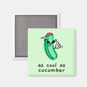 So cool wie eine Gurke – Magnet