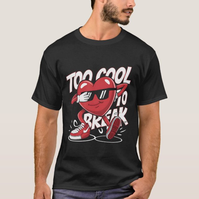 So cool zu brechen T-Shirt (Vorderseite)