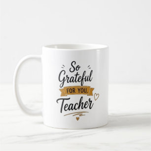 So dankbar für Sie Personalisierter Lehrer  Kaffeetasse