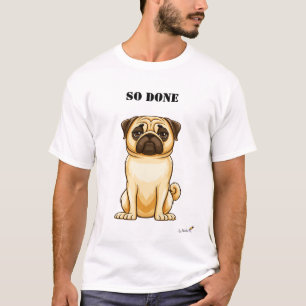 So Done Lustiges Müdes Pug T-Shirt