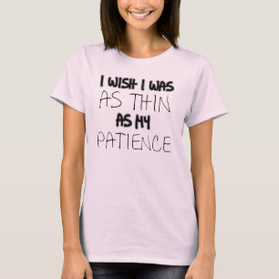 So dünn wie meine Geduld Lustiges T-Shirt