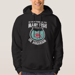So etwas wie zu viel Fisch oder Aquarium Hoodie