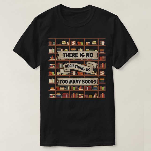So etwas wie zu viele Bücher gibt es nicht - Funny T-Shirt (Design vorne)