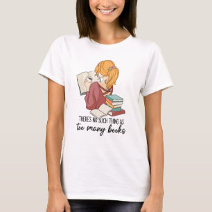 So etwas wie zu viele Bücher gibt es nicht T-Shirt