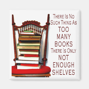 So etwas wie zu viele Bücher Magnet