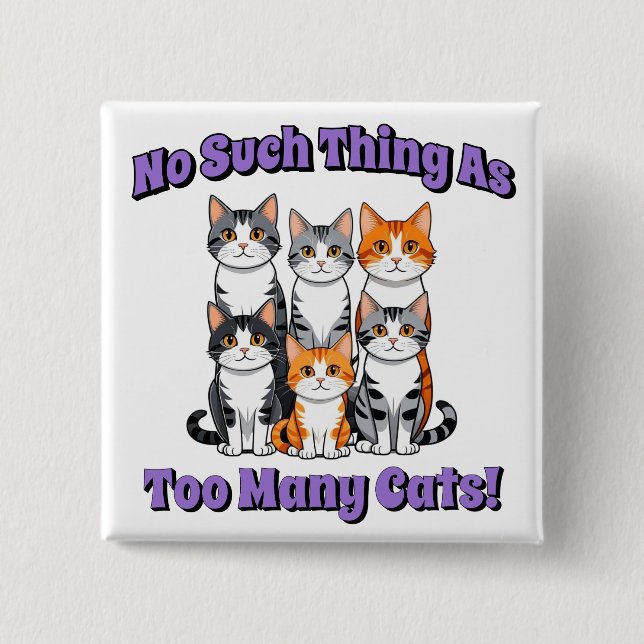 So etwas wie zu viele Katzen! Button (Vorderseite)