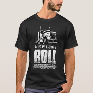 So fahre ich mit dem Sattelschlepper Semi Truckerr T-Shirt