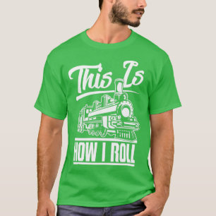 So fahre ich mit dem Triebfahrzeugführer Eisenbahn T-Shirt
