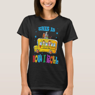 So fahre ich Schulbusfahrer-Schulausbildung T-Shirt