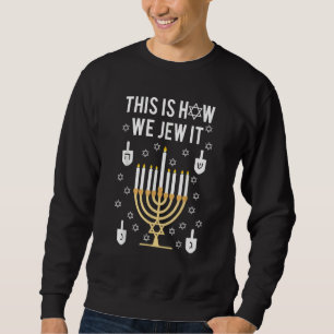 so feiern wir es jüdisch Menora jüdisch Chanukka C Sweatshirt