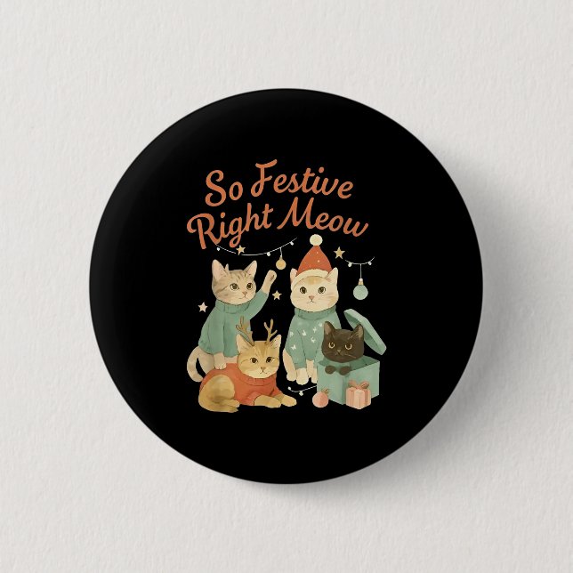 So Festive Right Meow Funny Christmas Santa Cat  Button (Vorderseite)