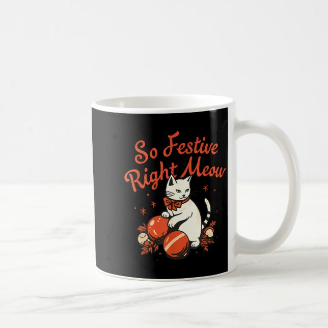 So Festive Right Meow Funny Christmas Santa Holida Kaffeetasse (Rechts)