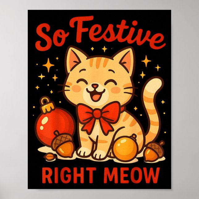 So Festive Right Meow Kawaii Cat Christmas Santa H Poster (Vorne)