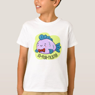 So fisch gezinkter Funny Sophisticated Fish Pun T-Shirt
