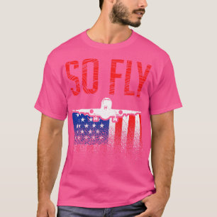 So Fly USA Pilot Flugzeug T-Shirt