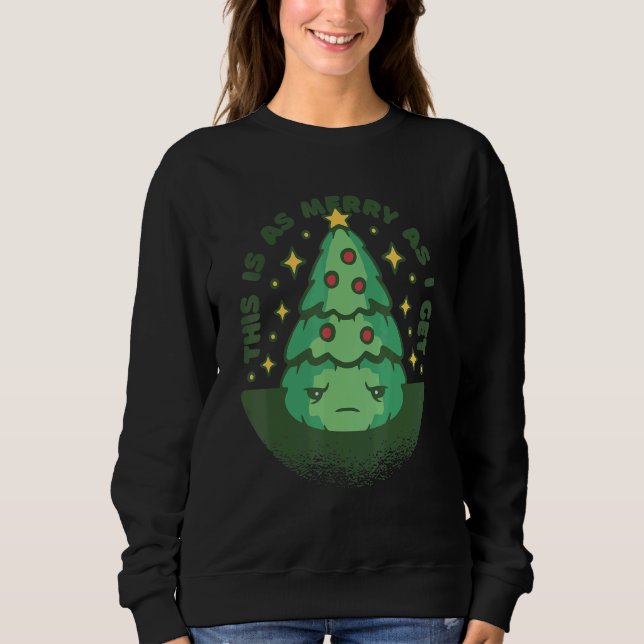 So fröhlich werde ich höchstens zu Weihnachten Zit Sweatshirt (Vorderseite)