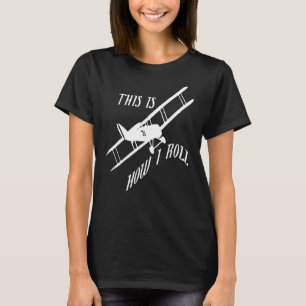 So führe ich das Flugzeug für das Luftfahrt-Pilot T-Shirt