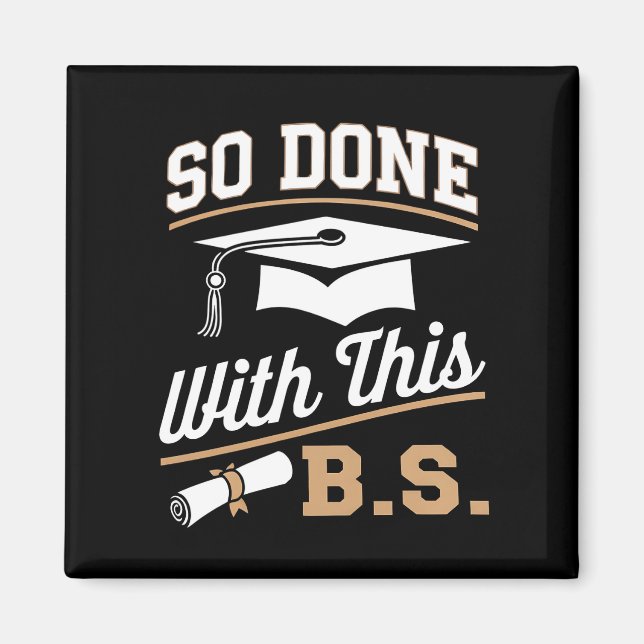 So gemacht mit diesem BS Bachelors Graduate Abschl Magnet (Vorne)