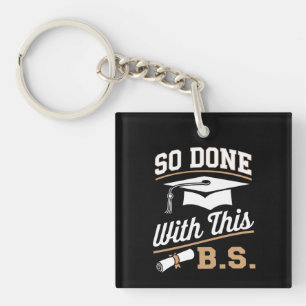 So gemacht mit diesem BS Bachelors Graduate Abschl Schlüsselanhänger