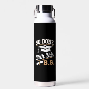 So gemacht mit diesem BS Bachelors Graduate Abschl Trinkflasche