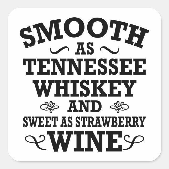 So glatt wie Tennessee Whiskey Sweet wie Erdbeere Quadratischer Aufkleber (Vorderseite)