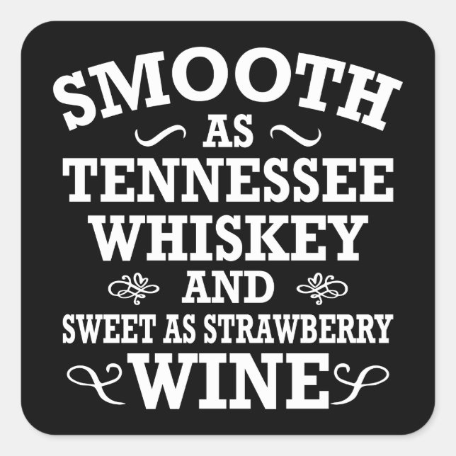 So glatt wie Tennessee Whiskey Sweet wie Erdbeere Quadratischer Aufkleber (Vorderseite)