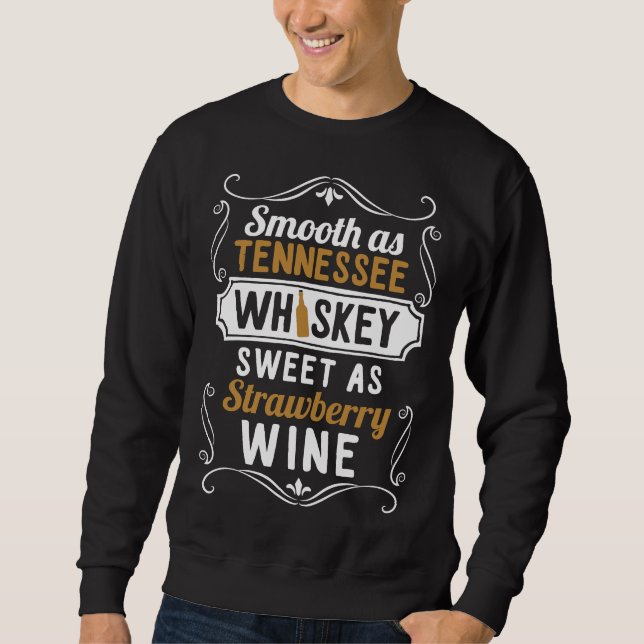 So glatt wie Tennessee Whiskey Sweet wie Erdbeere  Sweatshirt (Vorderseite)